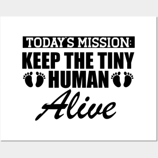 Pregnant - Today's Mission keep the tiny human alive Posters and Art